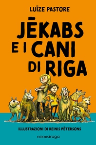 Jekabs e i cani di Riga - Librerie.coop Jekabs e i cani di Riga - Librerie.coop