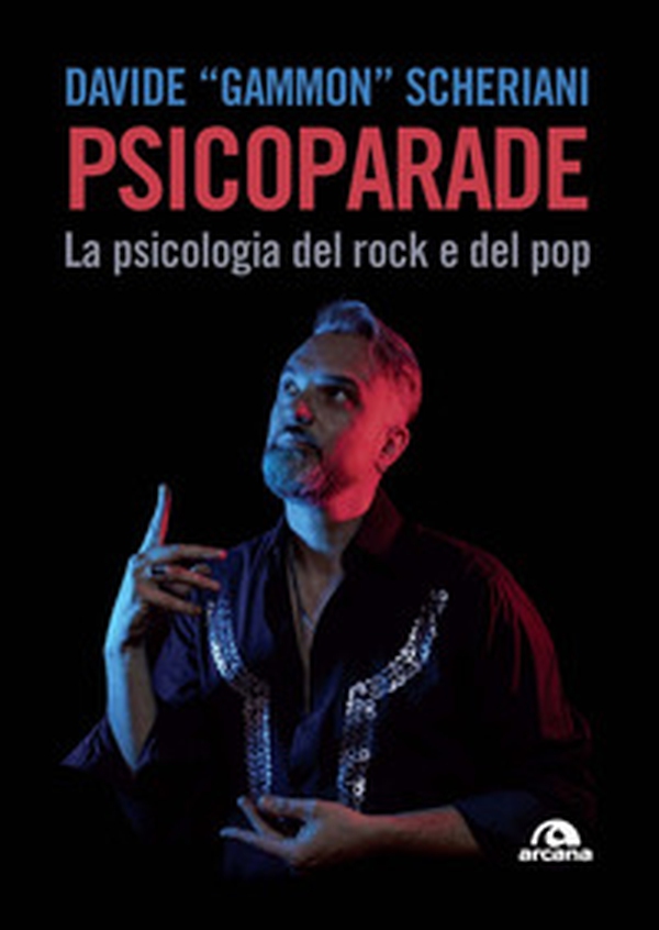 Psicoparade. La psicologia del rock e del pop - Librerie.coop Psicoparade. La psicologia del rock e del pop - Librerie.coop