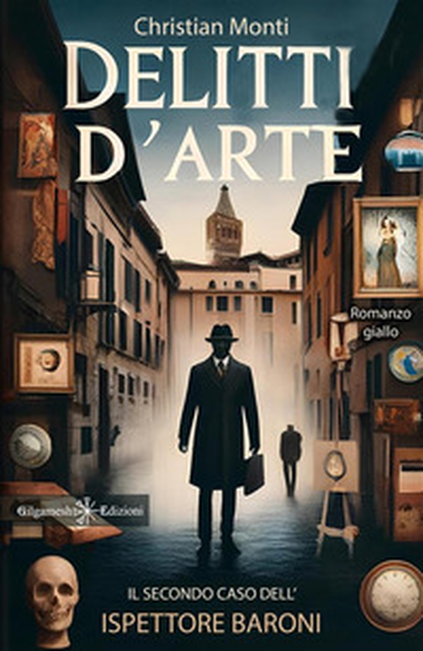 Delitti d'arte. Il secondo caso dell'ispettore Baroni - Librerie.coop Delitti d'arte. Il secondo caso dell'ispettore Baroni - Librerie.coop