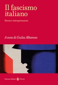 Il fascismo italiano. Storia e interpretazioni - Librerie.coop Il fascismo italiano. Storia e interpretazioni - Librerie.coop