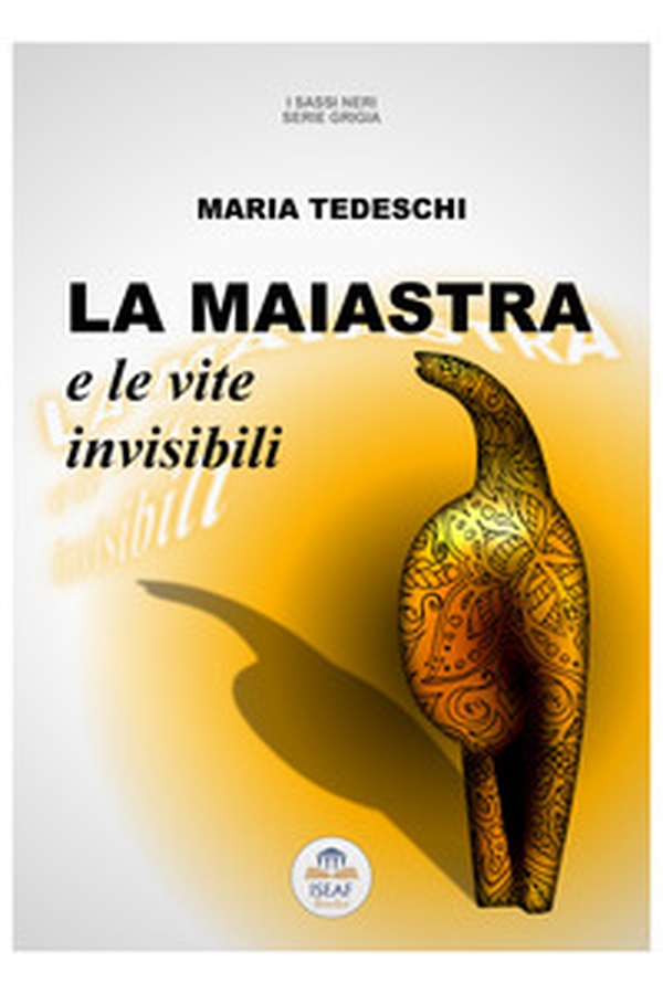 La maiastra e le vite invisibili - Librerie.coop La maiastra e le vite invisibili - Librerie.coop
