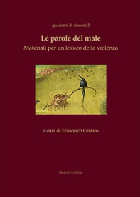 Le parole del male. Materiali per un lessico della violenza - Librerie.coop Le parole del male. Materiali per un lessico della violenza - Librerie.coop