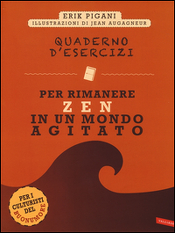 Quaderno d'esercizi per rimanere zen in un mondo agitato - Librerie.coop Quaderno d'esercizi per rimanere zen in un mondo agitato - Librerie.coop