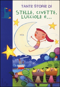 Tante storie di stelle, civette, lucciole e... - Librerie.coop Tante storie di stelle, civette, lucciole e... - Librerie.coop