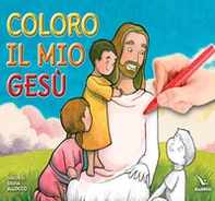 Coloro il mio Gesù - Librerie.coop