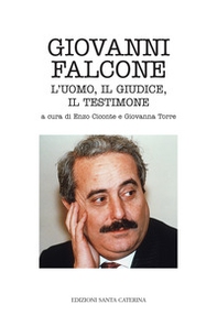 Giovanni Falcone. L'uomo, il giudice, il testimone - Librerie.coop