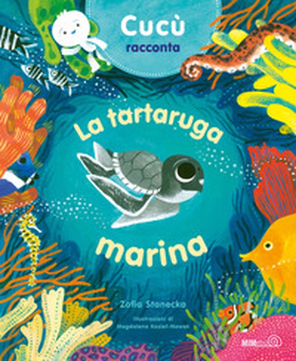 Cucù racconta. La tartaruga marina - Librerie.coop Cucù racconta. La tartaruga marina - Librerie.coop