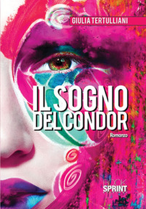 Il sogno del condor - Librerie.coop Il sogno del condor - Librerie.coop