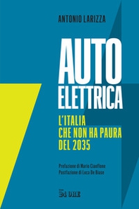 Auto elettrica. L'Italia che non ha paura del 2035 - Librerie.coop