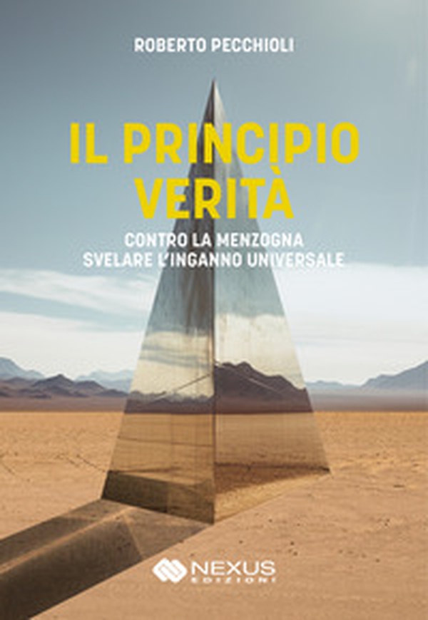 Il principio verità. Contro la menzogna svelare l'inganno universale - Librerie.coop Il principio verità. Contro la menzogna svelare l'inganno universale - Librerie.coop