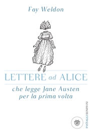 Lettere ad Alice che legge Jane Austen per la prima volta - Librerie.coop Lettere ad Alice che legge Jane Austen per la prima volta - Librerie.coop