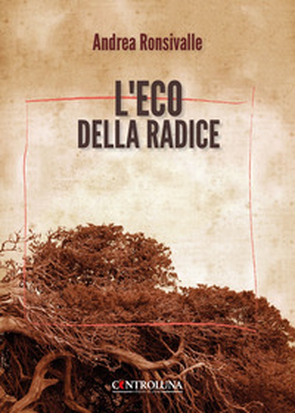 L'eco della radice - Librerie.coop L'eco della radice - Librerie.coop