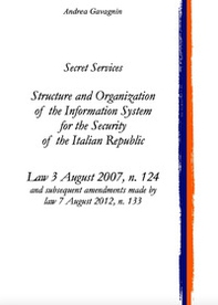Secret Services: structure and organization of the Information System for the Security of the Italian Republic - Librerie.coop