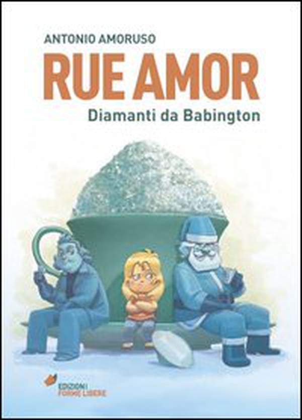 Rue Amor. Diamanti da Babington - Librerie.coop