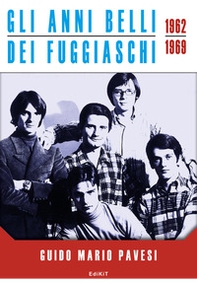 Gli anni belli dei Fuggiaschi 1962-1969 - Librerie.coop Gli anni belli dei Fuggiaschi 1962-1969 - Librerie.coop