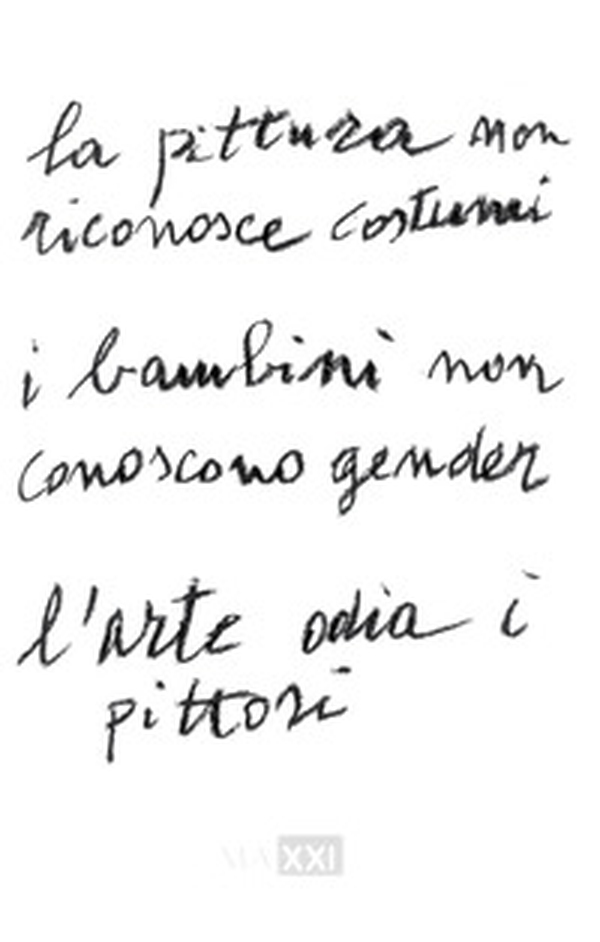 La pittura non riconosce costumi. I bambini non conoscono gender. L'arte odia i pittori. Ediz. italiana e inglese - Librerie.coop La pittura non riconosce costumi. I bambini non conoscono gender. L'arte odia i pittori. Ediz. italiana e inglese - Librerie.coop