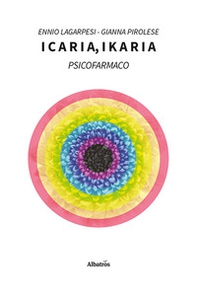 Icaria, ikaria. Psicofarmaco - Librerie.coop