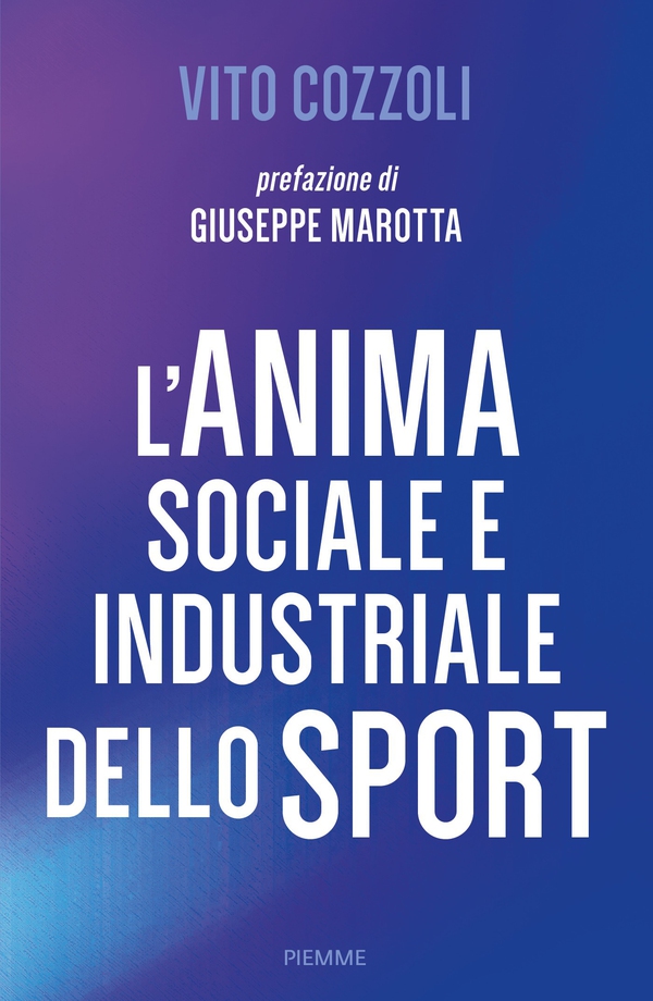 L'anima sociale e industriale dello sport - Librerie.coop L'anima sociale e industriale dello sport - Librerie.coop