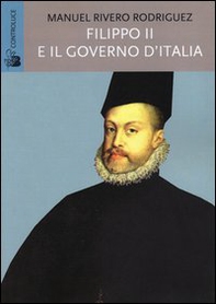 Filippo II e il governo d'Italia - Librerie.coop