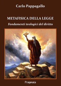 Metafisica della legge. Fondamenti teologici del diritto - Librerie.coop