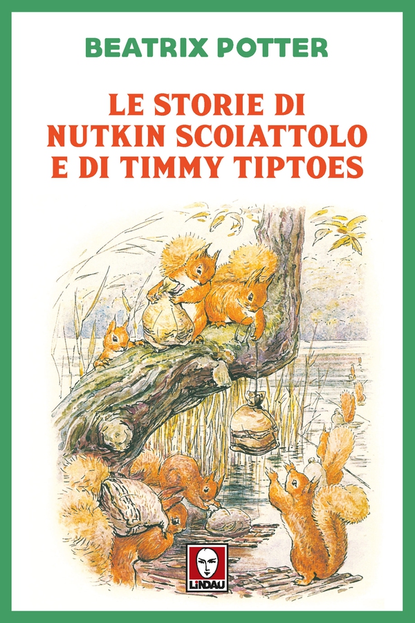 Le storie di Nutkin Scoiattolo e di Timmy Tiptoes - Librerie.coop Le storie di Nutkin Scoiattolo e di Timmy Tiptoes - Librerie.coop