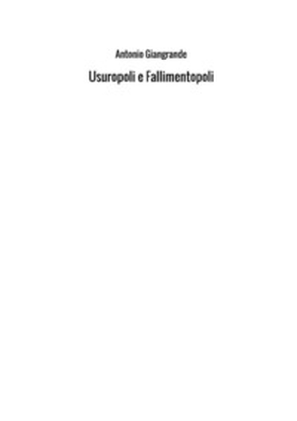 Usuropoli e fallimentopoli - Librerie.coop Usuropoli e fallimentopoli - Librerie.coop