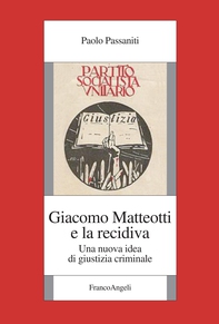 Giacomo Matteotti e la recidiva - Librerie.coop Giacomo Matteotti e la recidiva - Librerie.coop