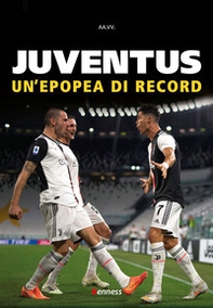 Juventus. Un'epopea di record - Librerie.coop