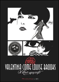 Valentina come Louise Brooks. Il libro nascosto - Librerie.coop