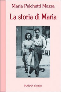 La storia di Maria - Librerie.coop La storia di Maria - Librerie.coop