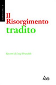 Il Risorgimento tradito - Librerie.coop