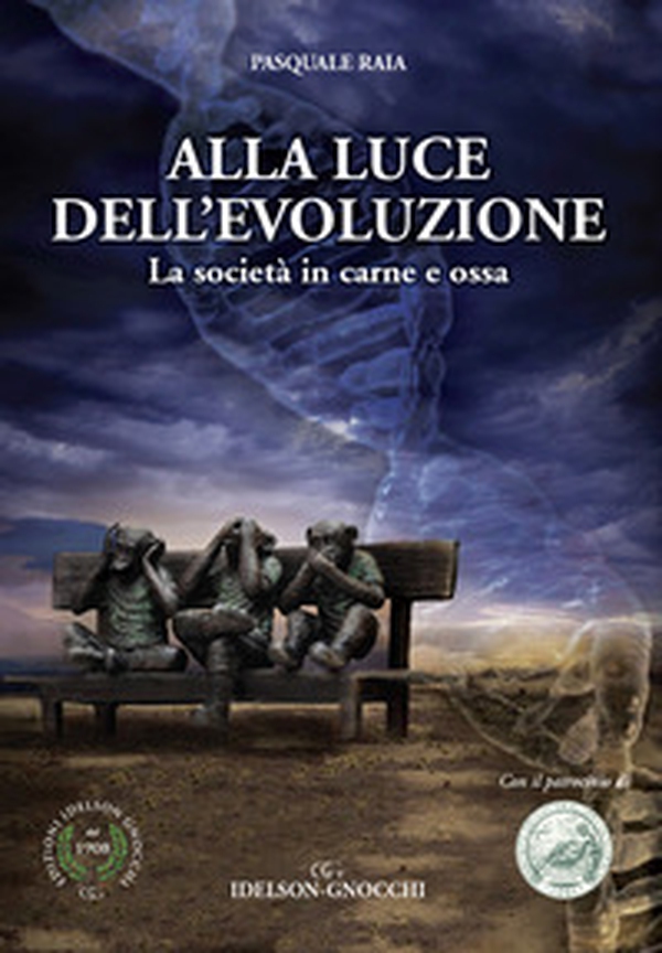 Alla luce dell'evoluzione. La società in carne e ossa - Librerie.coop Alla luce dell'evoluzione. La società in carne e ossa - Librerie.coop