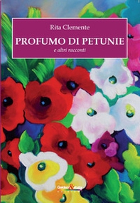 Profumo di petunie e altri racconti - Librerie.coop