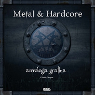 Metal & hardcore. Antologia grafica. Ediz. italiana, inglese, spagnola e tedesca - Librerie.coop