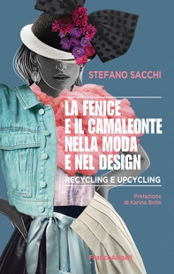La fenice e il camaleonte nella moda e nel design - Librerie.coop La fenice e il camaleonte nella moda e nel design - Librerie.coop