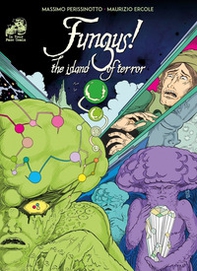 Fungus! The island of terror - Librerie.coop Fungus! The island of terror - Librerie.coop