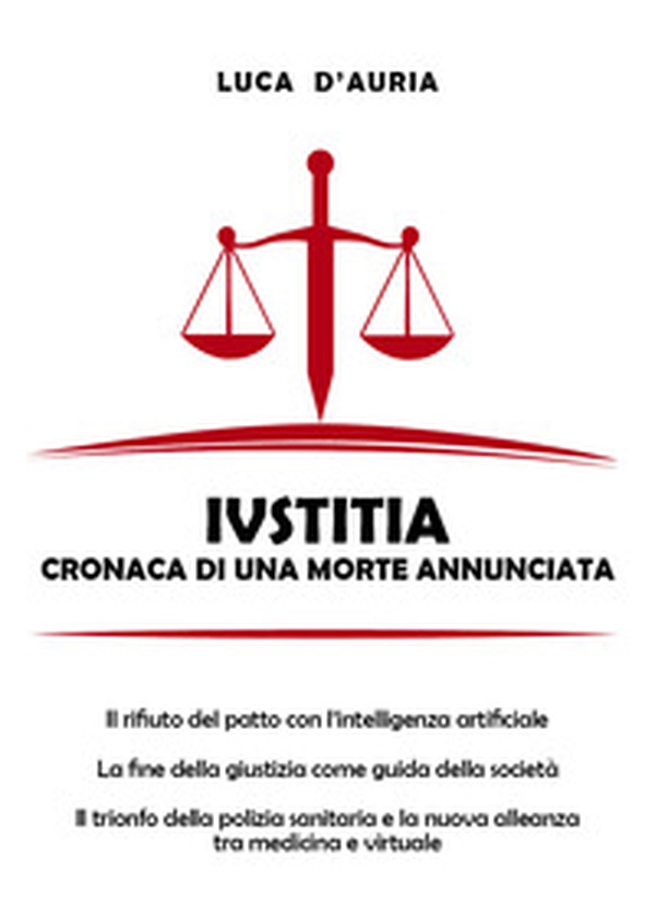 Iustitia. Cronaca di una morte annunciata - Librerie.coop Iustitia. Cronaca di una morte annunciata - Librerie.coop
