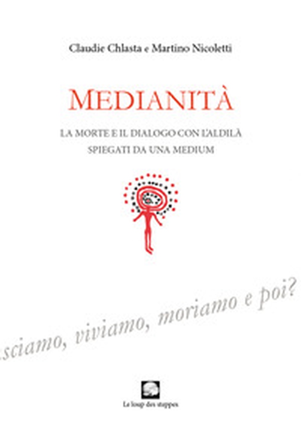 Medianità. La morte e il dialogo con l'aldilà spiegati da una medium - Librerie.coop