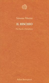 Il rischio. Da Pascal a Fukushima - Librerie.coop Il rischio. Da Pascal a Fukushima - Librerie.coop