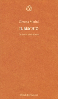 Il rischio. Da Pascal a Fukushima - Librerie.coop