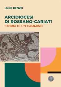 Arcidiocesi di Rossano-Cariati. Storia di un cammino - Librerie.coop Arcidiocesi di Rossano-Cariati. Storia di un cammino - Librerie.coop