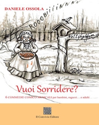Vuoi Sorridere? 6 commedie comico-musicali per bambini, ragazzi... e adulti - Librerie.coop
