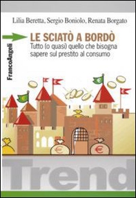 Le sciatò a bordò. Tutto (o quasi) quello che bisogna sapere sul prestito al consumo - Librerie.coop Le sciatò a bordò. Tutto (o quasi) quello che bisogna sapere sul prestito al consumo - Librerie.coop