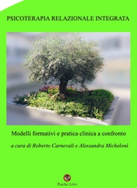 Psicoterapia relazionale integrata. Modelli formativi e pratica clinica a confronto - Librerie.coop