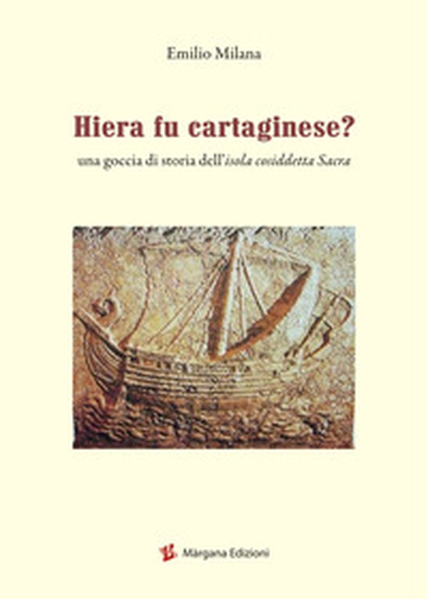 Hiera fu cartaginese? Una goccia di storia dell'isola cosiddetta Sacra - Librerie.coop Hiera fu cartaginese? Una goccia di storia dell'isola cosiddetta Sacra - Librerie.coop