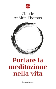 Portare la meditazione nella vita - Librerie.coop
