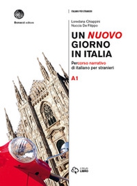 Un nuovo giorno in Italia. Percorso narrativo di italiano per stranieri. Livello A1 - Librerie.coop