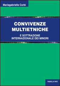 Convivenze multietniche e sottrazione internazionale dei minori - Librerie.coop Convivenze multietniche e sottrazione internazionale dei minori - Librerie.coop