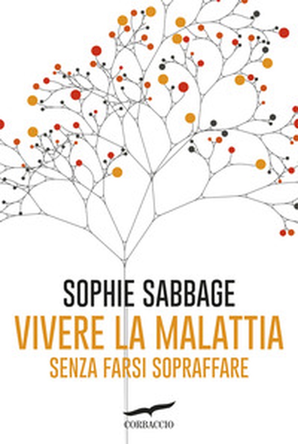 Vivere la malattia senza farsi sopraffare - Librerie.coop Vivere la malattia senza farsi sopraffare - Librerie.coop