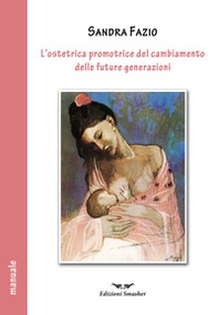 L'ostetrica promotrice del cambiamento delle future generazioni - Librerie.coop